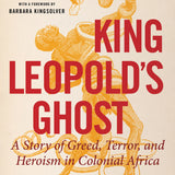 King Leopold's Ghost: A Story of Greed, Terror and Heroism in Colonial Africa