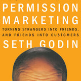 Permission Marketing: Turning Strangers Into Friends And Friends Into Customers book by Seth Godin