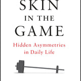 Skin in the Game: Hidden Asymmetries in Daily Life