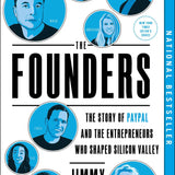 The Founders: The Story of Paypal and the Entrepreneurs Who Shaped Silicon Valley