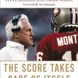 The Score Takes Care of Itself: My Philosophy of Leadership book by Bill Walsh , Steve Jamison , Craig Walsh