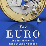 The Euro : And its threat to the future of Europe book by Joseph E. Stiglitz