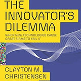 The Innovator's Dilemma: When New Technologies Cause Great Firms to Fail book by Clayton M. Christensen