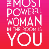 The Most Powerful Woman in the Room Is You: Command an Audience and Sell Your Way to Success book by Lydia Fenet
