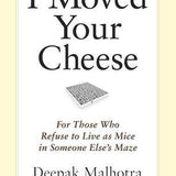 I Moved Your Cheese: For Those Who Refuse to Live as Mice in Someone Else's Maze book by