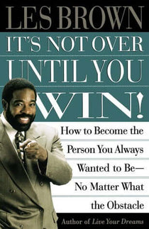 It’s Not Over Until You Win – Les Brown book in Nairobi – Reader's Republik