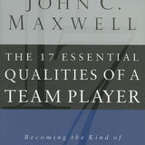 17 Essential Qualities of a Team Player: Becoming the Kind of Person Every Team Wants book by John C. Maxwell