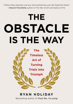 The Obstacle is the Way book by Ryan Holiday