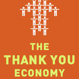 The thank you economy - Gary Vaynerchuk