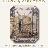 Diamonds, Gold, and War - Martin Meredith