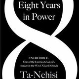 We Were Eight Years in Power - Ta-Nehisi Coates