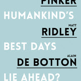 Do Humankind's Best Days Lie Ahead? - Steven Pinker