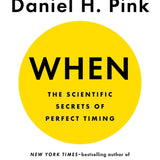 When - Daniel H. Pink