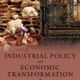 Industrial Policy and Economic Transformation in Africa - Akbar Noman
