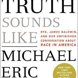 What Truth Sounds Like - Michael Eric Dyson