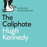 The Caliphate - Hugh Kennedy