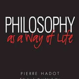 Philosophy as a Way of Life - Pierre Hadot