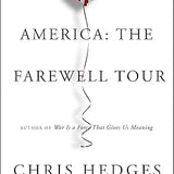 America: The Farewell Tour - Chris Hedges