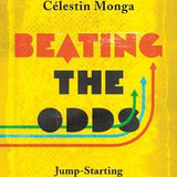Beating the Odds - Justin Yifu Lin , Celestin Monga