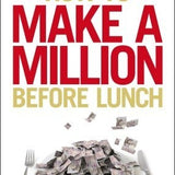 How to Make a Million Before Lunch - Rachel Bridge