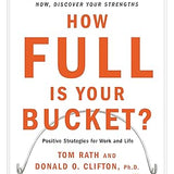 How Full Is Your Bucket? - Tom Rath