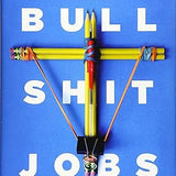 Bullshit Jobs: A Theory - David Graeber