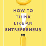 How to Think Like an Entrepreneur - Daniel Smith