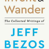 Invent and Wander - Jeff Bezos
