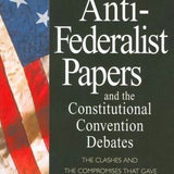The Anti-Federalist Papers and the Constitutional Convention Debates - Ralph Louis Ketcham