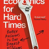 Good Economics for Hard Times - Abhijit V. Banerjee