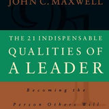 The 21 Indispensable Qualities of a Leader book by John C. Maxwell