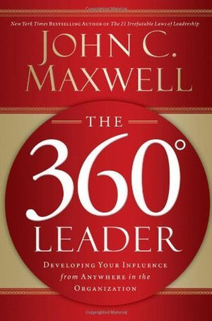 The 360° Leader - John C. Maxwell