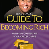 Rich Dad's Guide to Becoming Rich...Without Cutting Up Your Credit Cards book by Robert T. Kiyosaki