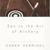 Zen in the Art of Archery - Eugen Herrigel