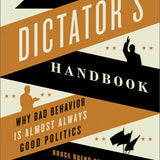 The Dictator's Handbook - Bruce Bueno de Mesquita