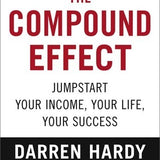 The Compound Effect - Darren Hardy