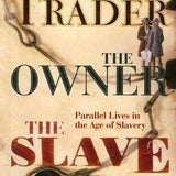 The Trader, The Owner, The Slave - James Walvin