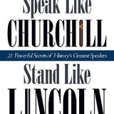 Speak Like Churchill, Stand Like Lincoln - James C. Humes