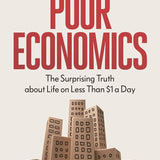 Poor Economics - Abhijit V. Banerjee