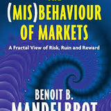 The (Mis)Behavior of Markets - Benoît B. Mandelbrot
