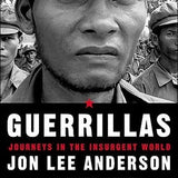 Guerrillas - Jon Lee Anderson