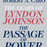 The Passage of Power - Robert A. Caro