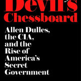 The Devil's Chessboard - David Talbot