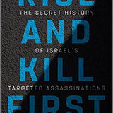 Rise and Kill First - Ronen Bergman