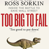Too Big to Fail - Ross Sorkin
