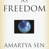 Development as Freedom - Amartya Sen