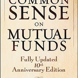 Common Sense on Mutual Funds - John C. Bogle