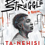 The Beautiful Struggle - Ta-Nehisi Coates
