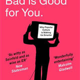 Everything Bad is Good for You - Steven Johnson