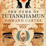 The Tomb of Tutankhamun - Howard Carter